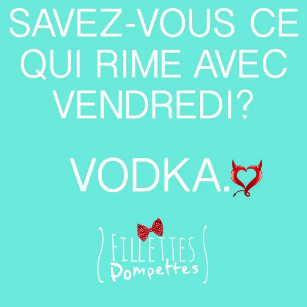 Vendredi – Fillettes Pompettes