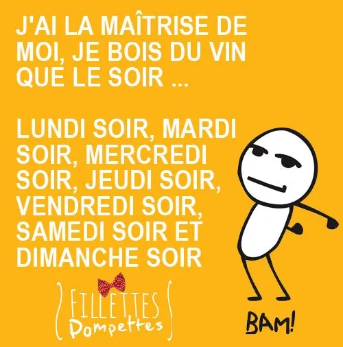 Je bois du vin que le soir…