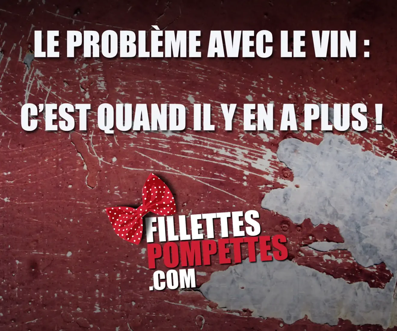Le problème avec le vin, c&rsquo;est quand il y en a plus