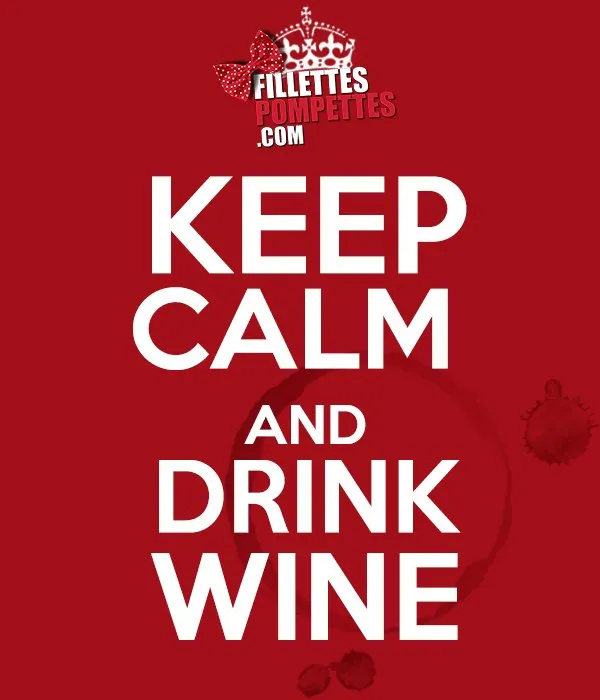 Keep calm and drink wine