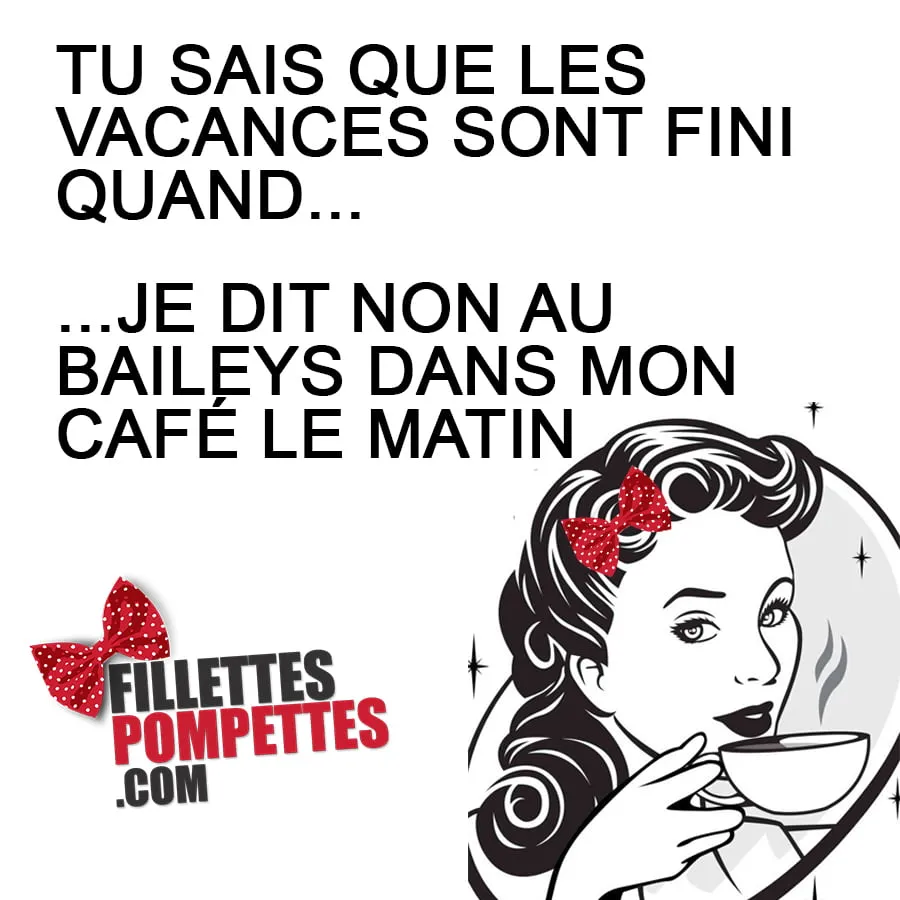 Tu sais que les vacances sont fini quand…
