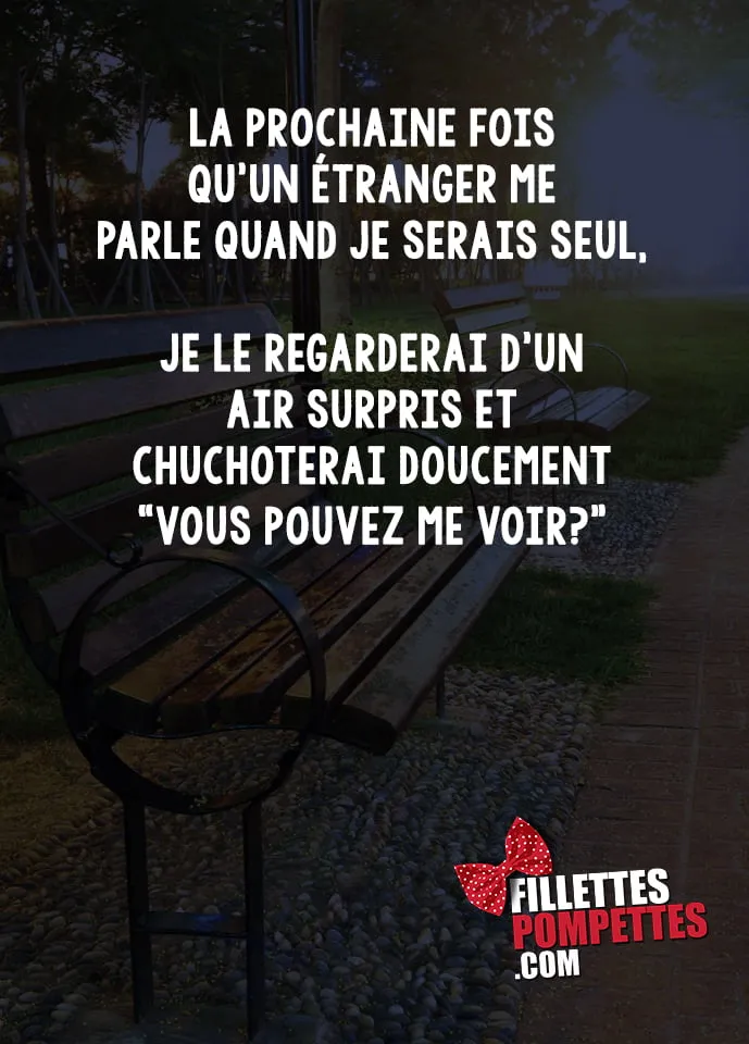 Quand un étranger te parle et que tu est seule…